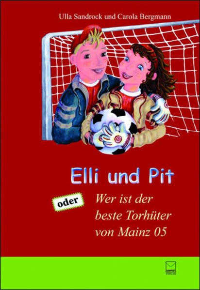Elli und Pit oder: Wer ist der Torhüter von Mainz 05? Novels & Short Stories for children