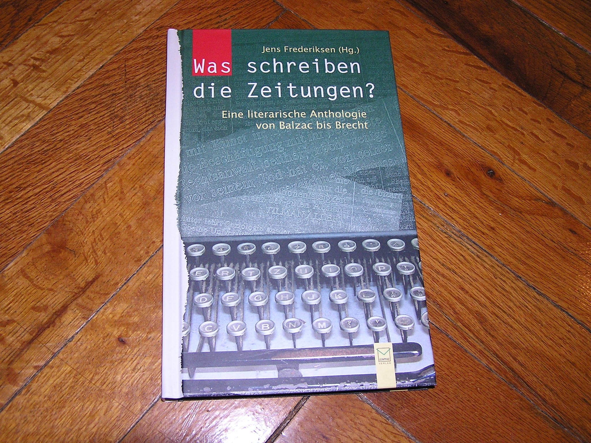 Was schreiben die Zeitungen? Eine literarische Anthologie von Balzac bis Brecht Contemporary literature