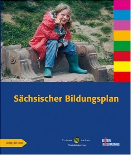 Sächsischer Bildungsplan: Ein Leitfaden für pädagogische Fachkräfte in Kinderkrippen und Kindergärten Books