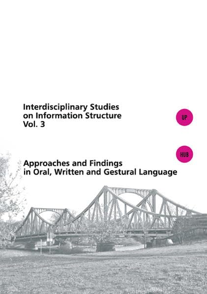 Approaches and findings in oral, written and gestural language (Interdisciplinary studies on information structure: ISIS) Social Sciences