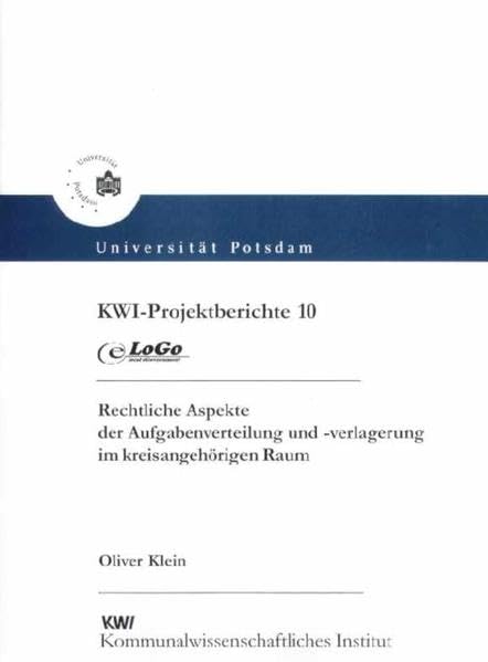 Rechtliche Aspekte der Aufgabenverteilung und -verlagerung im kreisangehörigen Raum (KWI-Projektberichte) Law