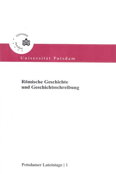 Römische Geschichte und Geschichtsschreibung (Potsdamer Lateintage) book
