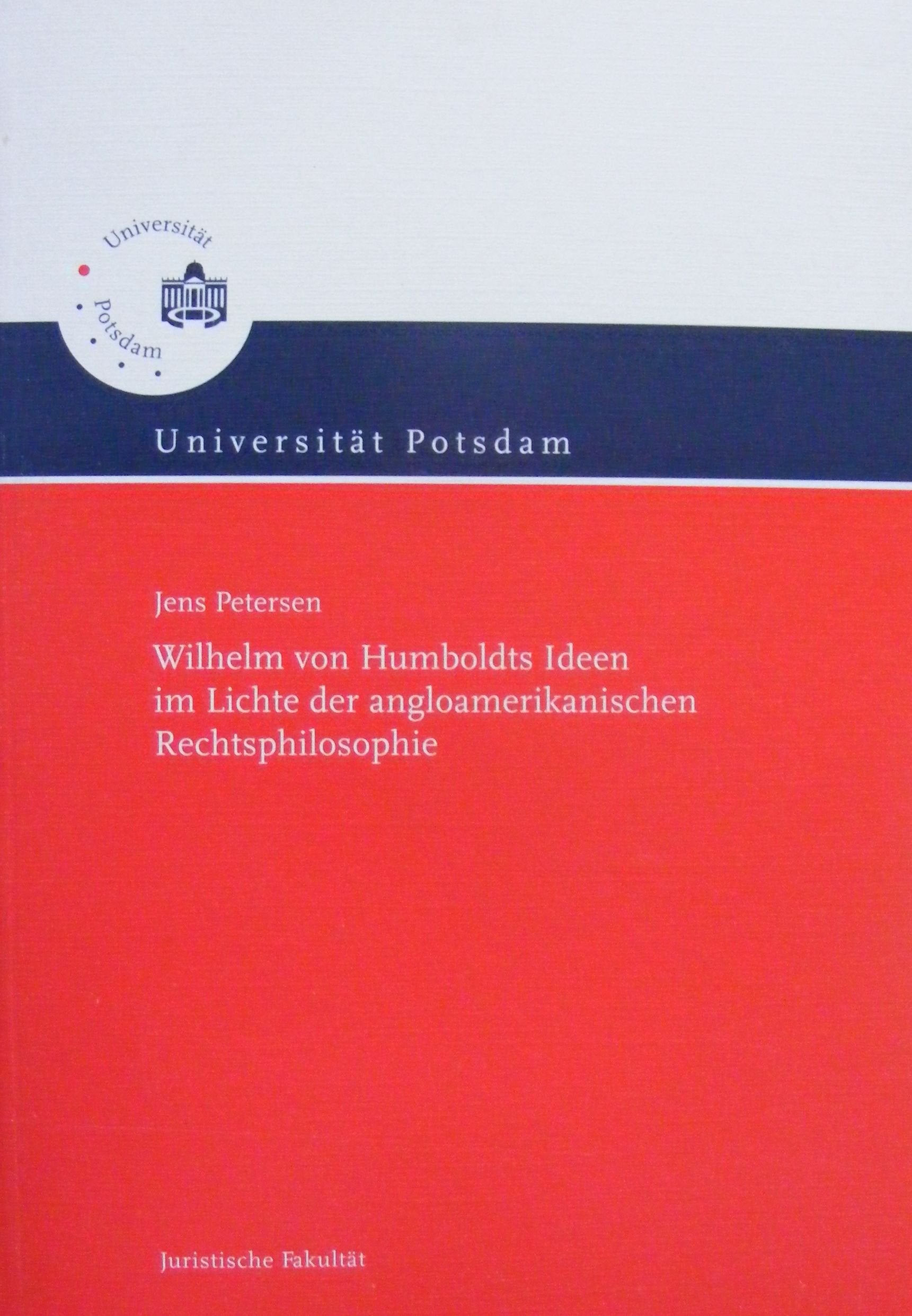 Wilhelm von Humboldts Ideen im Lichte der angloamerikanischen Rechtsphilosophie - Petersen, Jens book