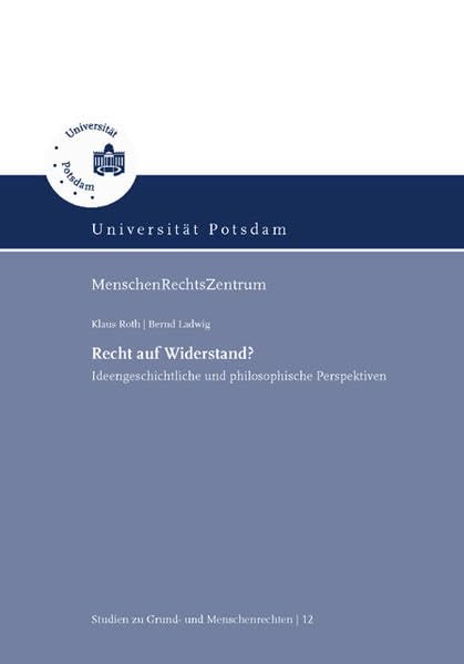 Recht auf Widerstand?: Ideengeschichtliche und philosophische Perspektiven book