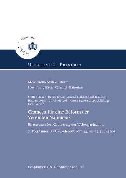 Chancen für eine Reform der Vereinten Nationen?: Bilanz zum 60. Geburtstag der Weltorganistion. 7. Potsdamer UNO-Konferenz vom 24. bis 25. Juni 2005 (Potsdamer UNO-Konferenzen) Law