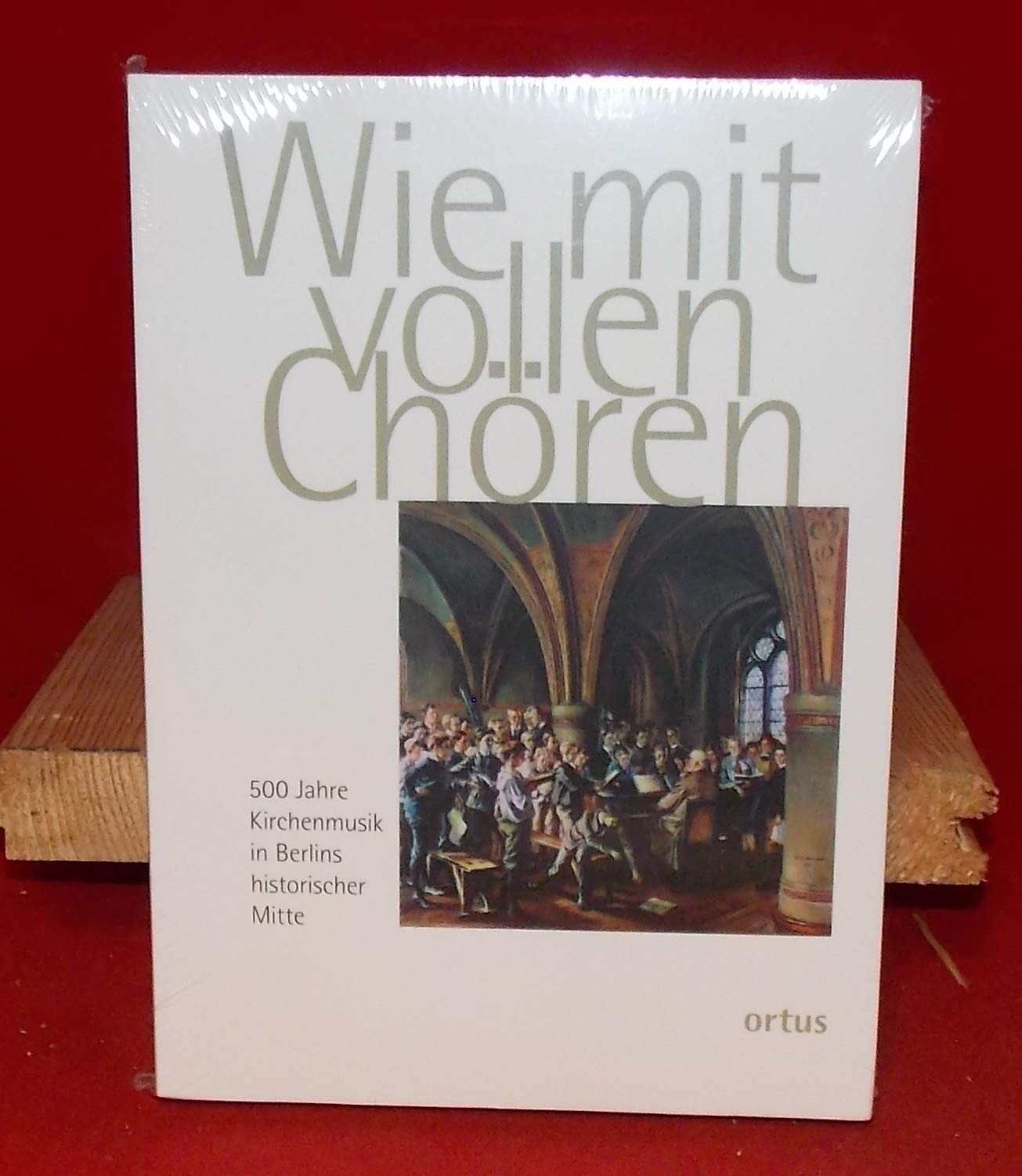 Wie mit vollen Chören: 500 Jahre Kirchenmusik in Berlins historischer Mitte Sheet Music