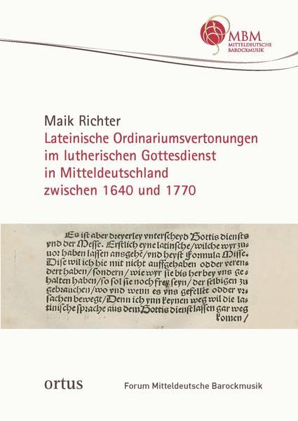 Lateinische Ordinariumsvertonungen im lutherischen Gottesdienst in Mitteldeutschland zwischen 1640 und 1770 (Forum Mitteldeutsche Barockmusik) Arts & Music