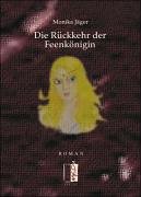 Die Rückkehr der Feenkönigin: Roman Contemporary literature