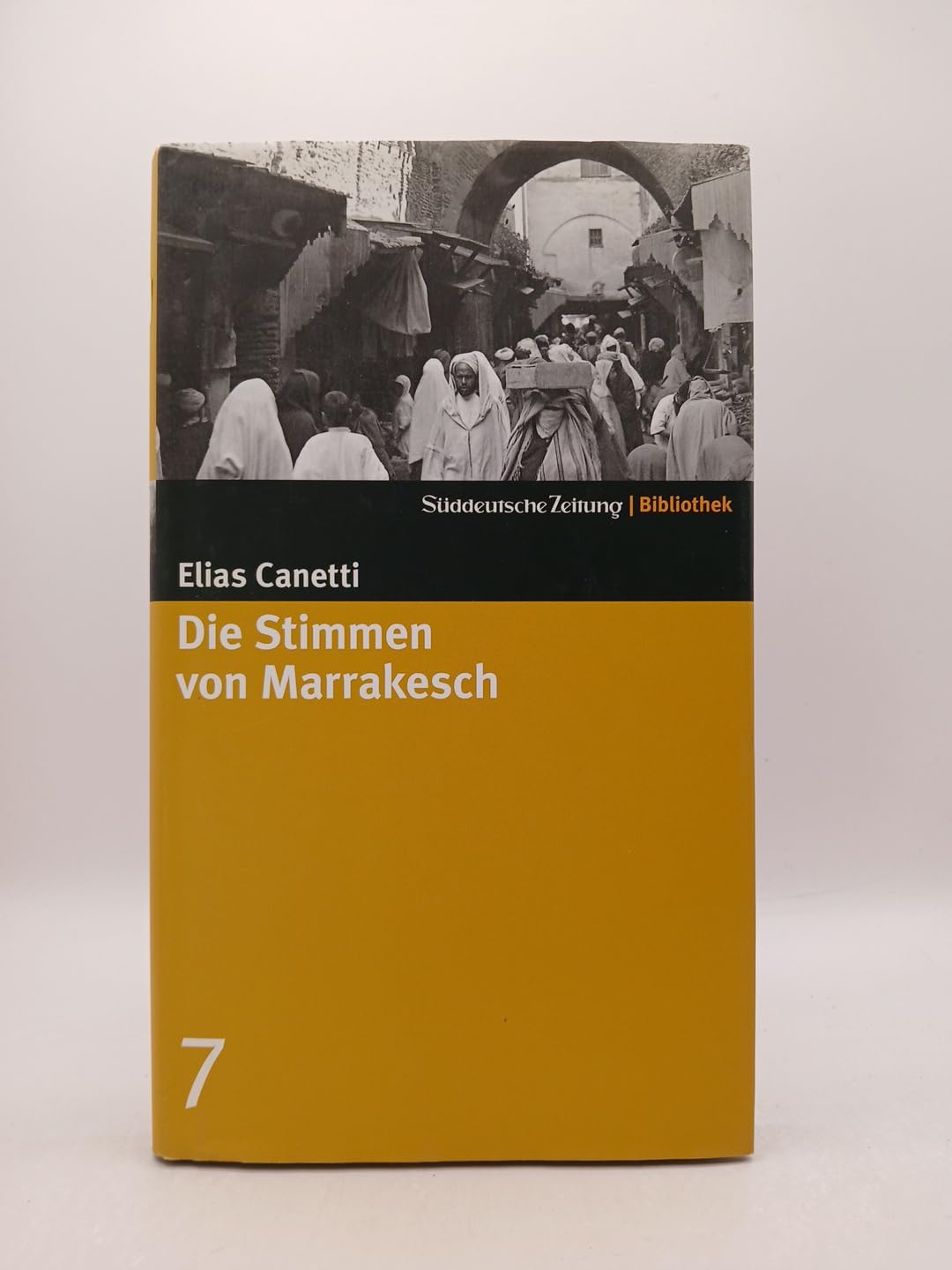 Die Stimmen von Marrakesch. SZ-Bibliothek Band 7 (Süddeutsche Zeitung Bibliothek) Contemporary literature