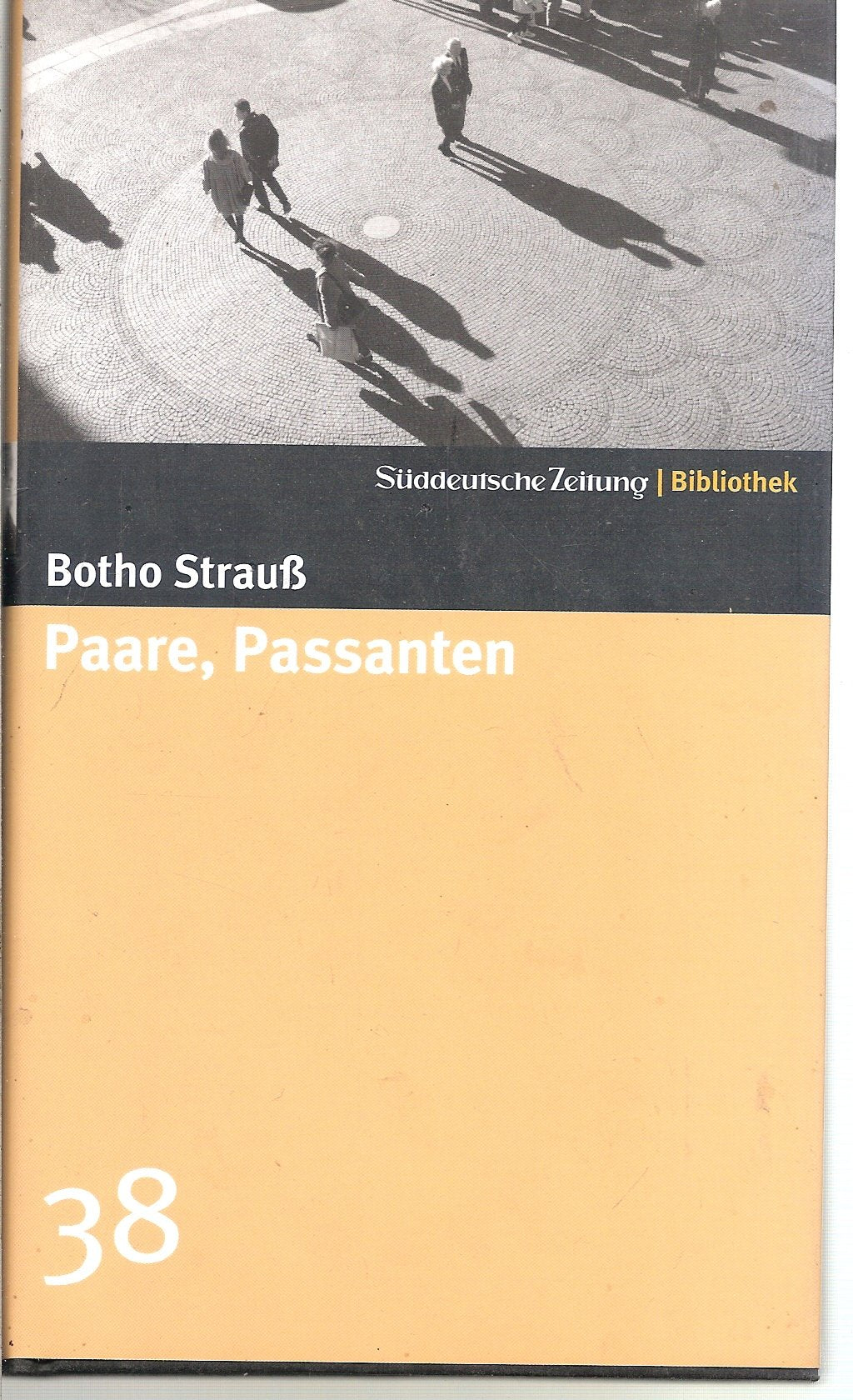 Paare, Passanten. SZ-Bibliothek Band 38 (Süddeutsche Zeitung Bibliothek) Contemporary literature