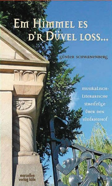 Em Himmel es d´r Düvel loss: Musikalisch-literarische Streifzüge über den Südfriedhof (Kleine Kulturgeschichte des Kölner Karnevals) Law