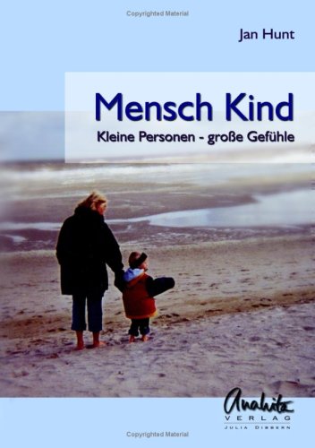 Mensch Kind: Kleine Personen - große Gefühle Parents & Children