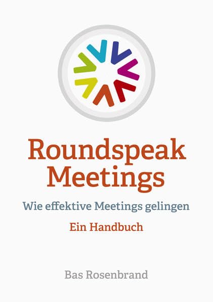 Roundspeak Meetings: Wie effektive Meetings gelingen Business, Finance & Career