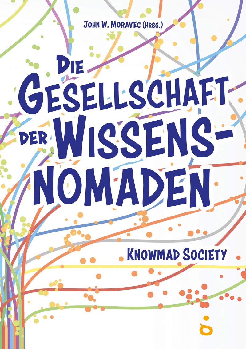 Die Gesellschaft der Wissensnomaden: Knowmad Society Media & Communication