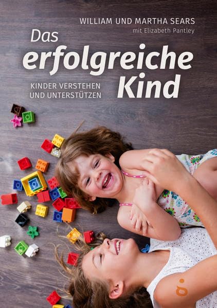 Das erfolgreiche Kind: Kinder verstehen und unterstützen Parents & Children