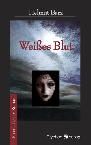 Weisses Blut: Phantastischer Roman Horror & Mystery