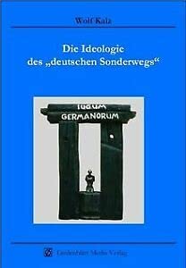 Die Ideologie des "deutschen Sonderwegs". Exkurse zur Zeithistorie Books