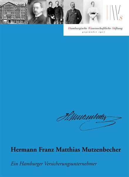 Hermann Franz Matthias Mutzenbecher: Ein Hamburger Versicherungsunternehmer (Mäzene für Wissenschaft) Science