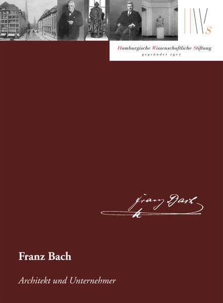 Franz Bach: Architekt und Unternehmer (Mäzene für Wissenschaft) Politics & Society