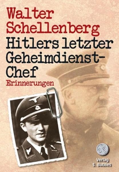 Hitlers letzter Geheimdienstchef: Erinnerungen Memories