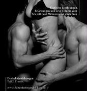 Dreiecksbeziehungen Teil 2: Triosex - Erotische Erzählungen, Erfahrungen und sexy Träume vom Sex mit zwei Männern und einer Frau Historical Fiction