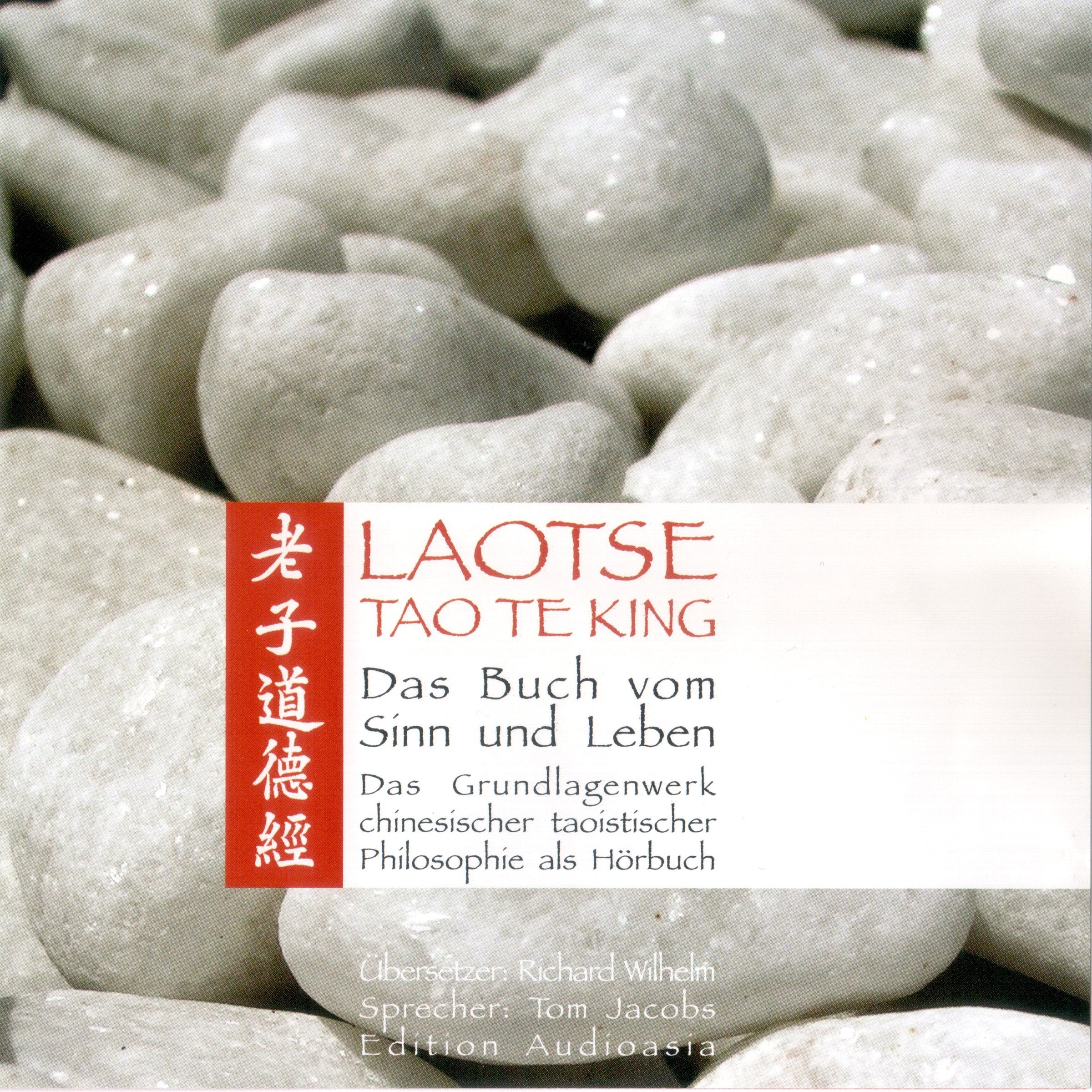 Tao Te King - Das Buch vom Sinn und Leben - Das Grundlagenwerk chinesischer taoistischer Philosophie als Hörbuch: Das Buch vom Sinn und Leben. Das Grundlagenwerk chinesicher taoistischer Philosophie Philosophy
