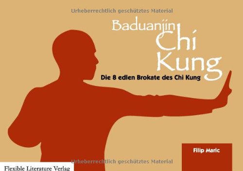 Baduanjin Chi Kung: Die 8 edlen Brokate des Chi Kung Religion & Esotericism