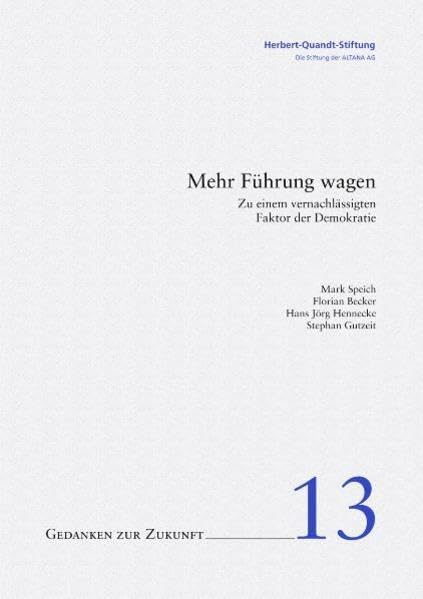 Mehr Führung wagen: Zu einem vernachlässigten Faktor in der Demokratie (Gedanken zur Zukunft) Law