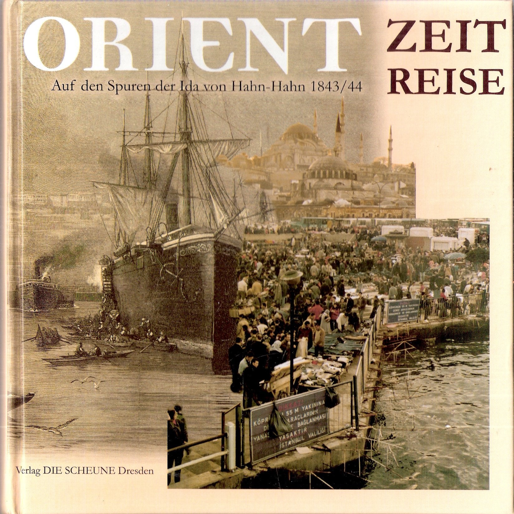 Orientalische Zeitreise. Auf den Spuren der Ida von Hahn-Hahn 1843/44 Leisure, Home & Garden