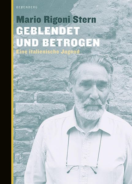 Geblendet und betrogen: Eine italienische Jugend: Eine italienische Jugend. Mit e. Nachw. v. Friederike Hausmann Personalities