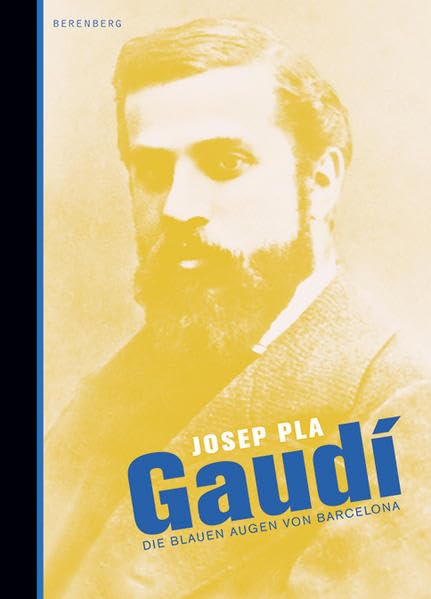 Gaudí: Die blauen Augen von Barcelona: Die blauen Augen von Barcelona. Mit e. Nachw. v. Javier Tomeo Film, Art & Culture