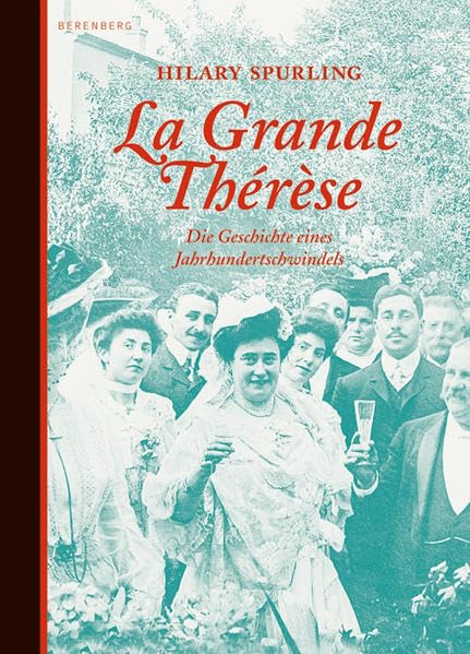 La Grande Thérse: Die Geschichte eines Jahrhundertschwindels Personalities