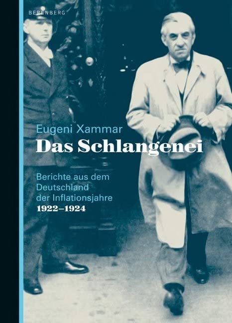 Das Schlangenei: Berichte aus dem Deutschland der Inflationsjahre 1922-1924 Memories