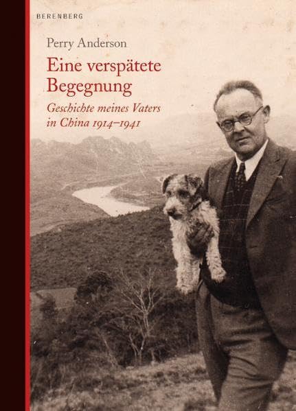 Eine verspätete Begegnung: Geschichte meines Vaters in China 1914-1941 Personalities