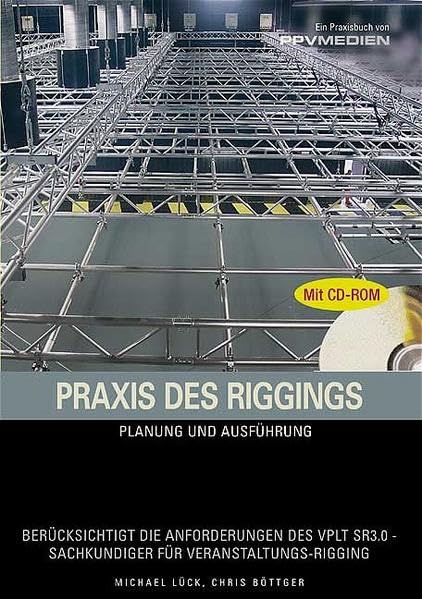 Praxis des Riggings: Planung und Ausführung Business & Technology
