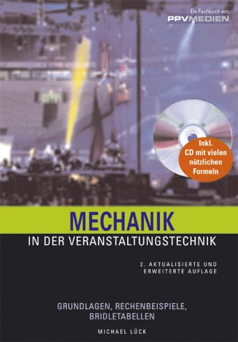 Mechanik in der Veranstaltungstechnik: Grundlagen, Rechenbeispiele, Bridletabellen Arts & Music
