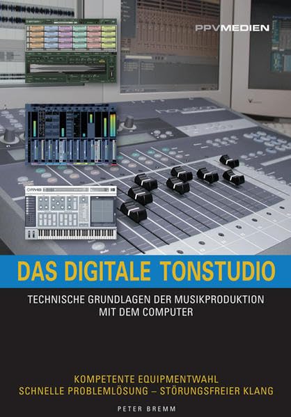 Das digitale Tonstudio: Technische Grundlagen der Musikproduktion mit dem Computer Arts & Music