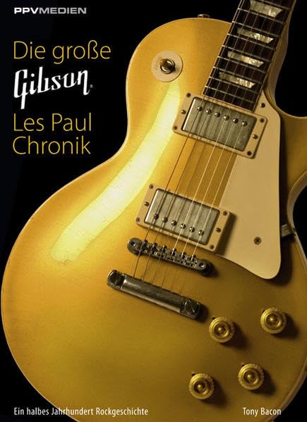 Die große Gibson Les Paul Chronik Pop culture