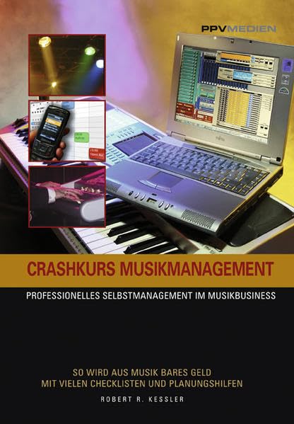 Crashkurs Musikmanagement: Professionelles Selbstmanagement im Musikbusiness Business, Finance & Career