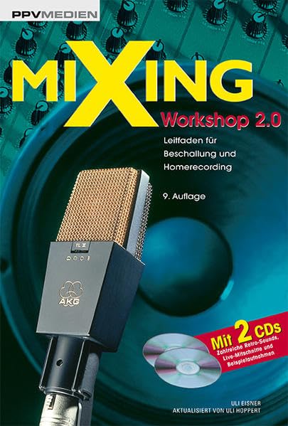 Mixing-Workshop 2.0: Leitfaden für Beschallung und Homerecording Arts & Music
