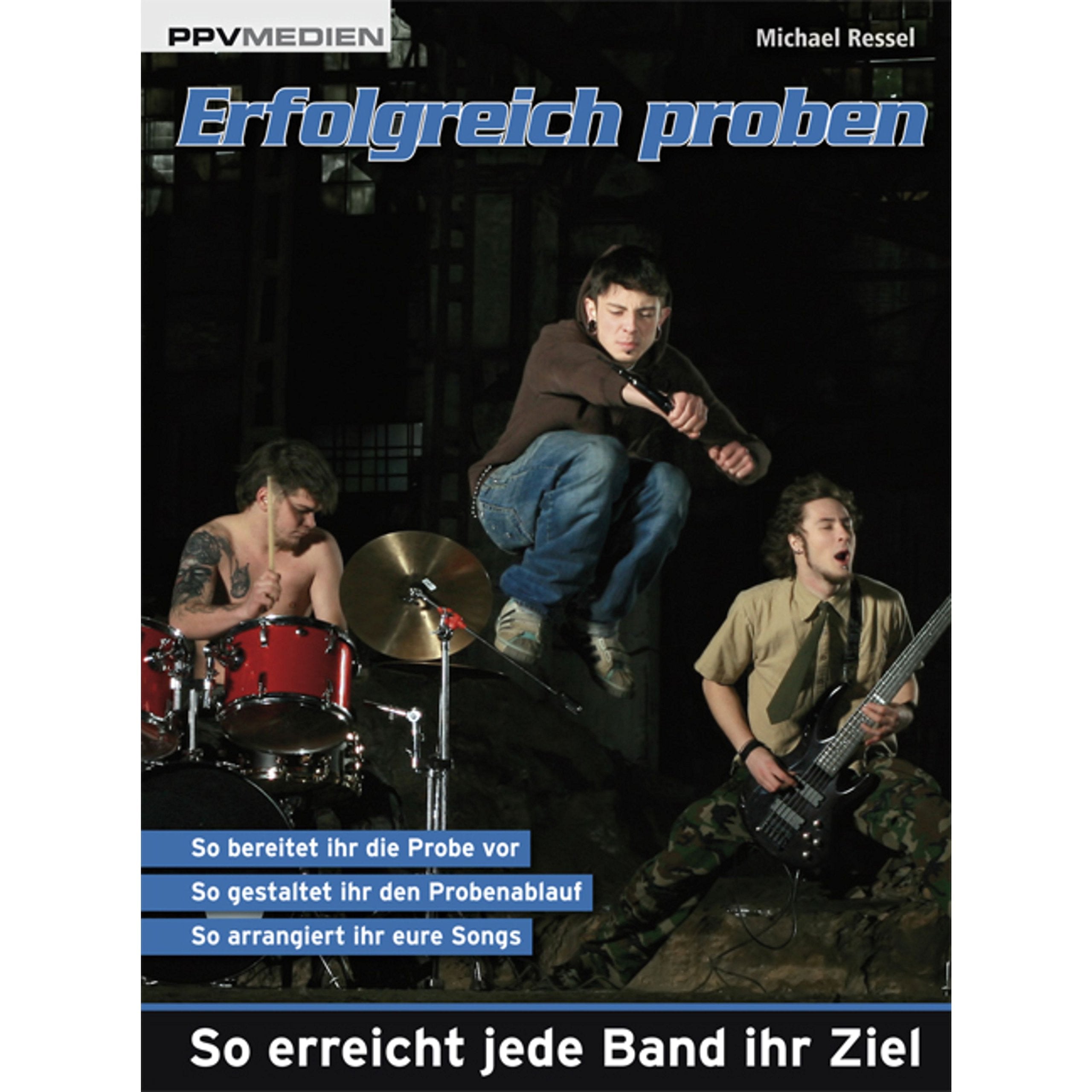 Erfolgreich Proben: So erreicht jede Band ihr Ziel: So erreicht jede Band ihr Ziel. So bereitet ihr die Probe vor. So gestaltet ihr den Probenablauf. So arrangiert ihr eure Songs Sheet Music
