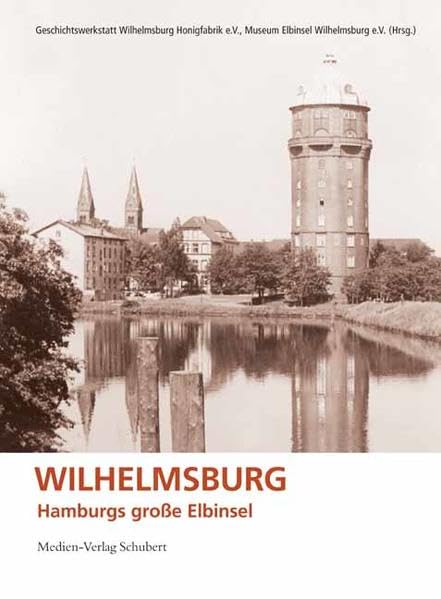 Wilhelmsburg - Hamburgs große Elbinsel Politics & History