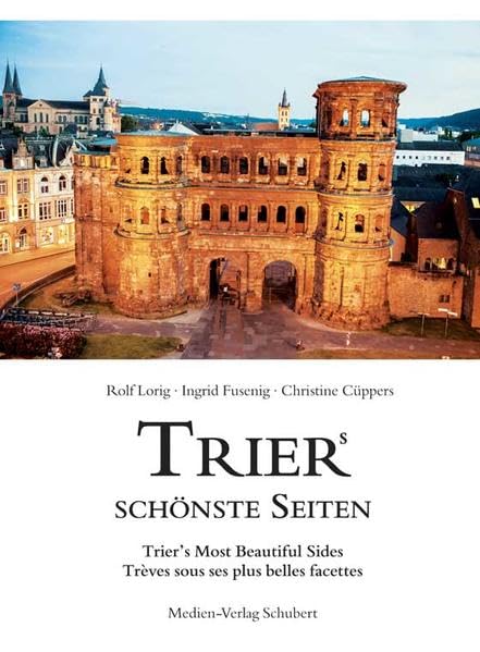 Triers schönste Seiten: Trier's Most Beautiful Sides - Treves sous ses plus belles facettes Leisure, Home & Garden