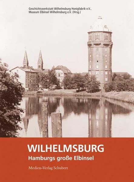 Wilhelmsburg - Hamburgs große Elbinsel Politics & History