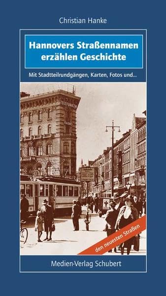 Hannovers Straßennamen erzählen Geschichte Politics & History