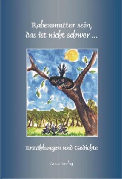 Rabenmutter sein, das ist nicht schwer: Erzählungen und Gedichte Contemporary literature