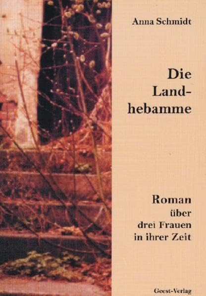 Die Landhebamme: Roman über drei Frauen in ihrer Zeit (Livre en allemand) book
