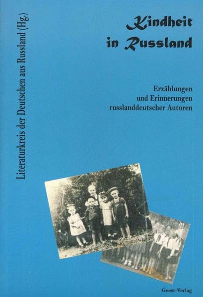 Kindheit in Russland. Eine Anthologie des Verstehens. Erzählungen und Erinnerungen russlanddeutscher Autoren Contemporary literature Books