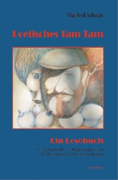 Poetisches Tam Tam: Geschichten, Reportagen und Gedichte aus vier Jahrzehnten Essays & Short Stories