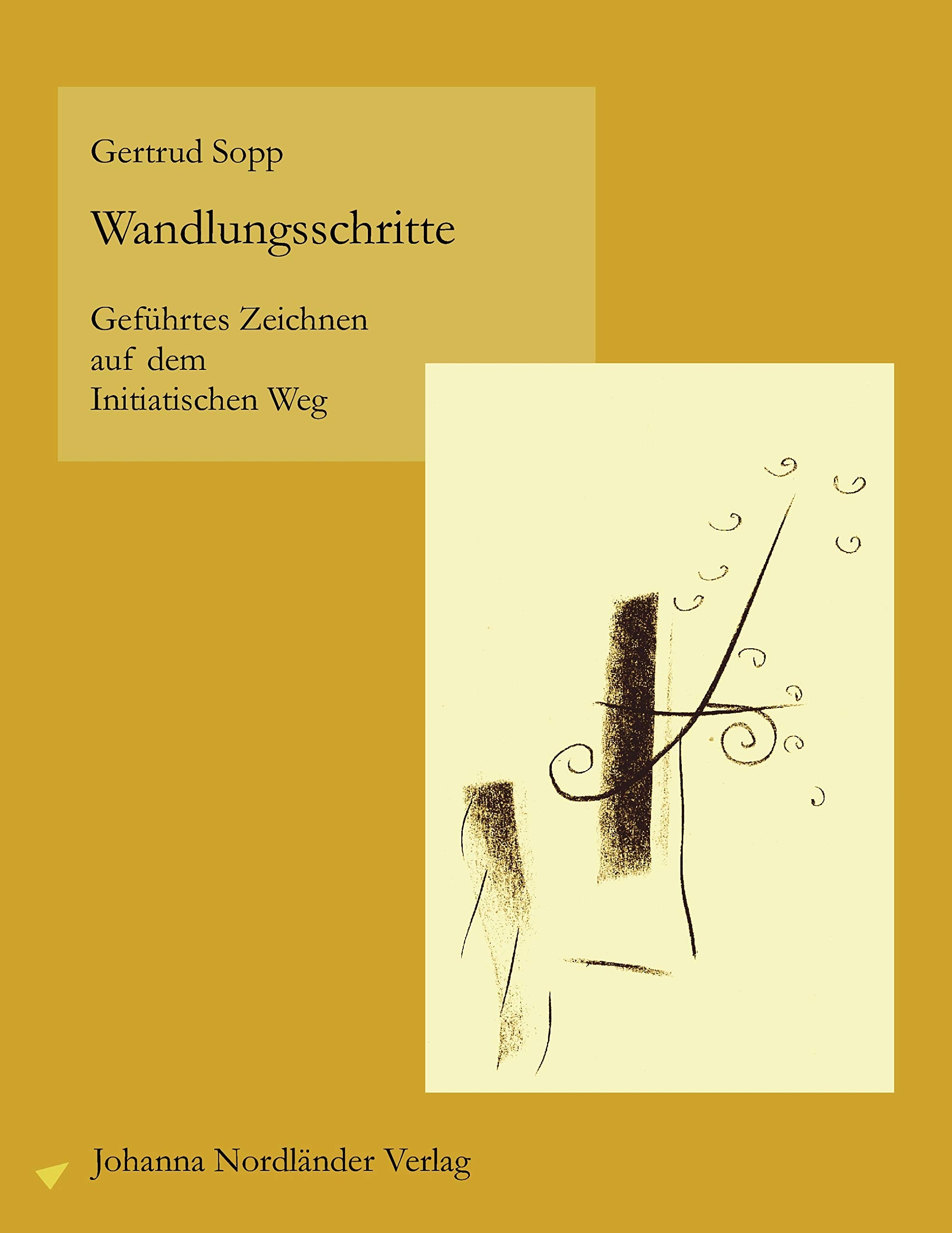Wandlungsschritte: Geführtes Zeichnen auf dem Initiatischen Weg Psychology